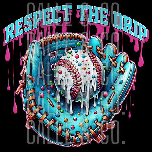 Respect The Drip