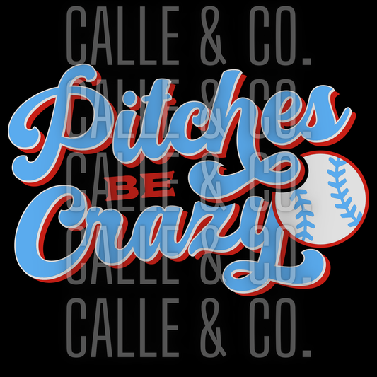 Pitches Be Crazy